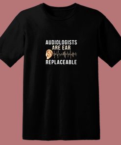 Audiologist Quote 80s T Shirt