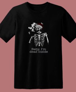 Baby Im Dead Inside 80s T Shirt