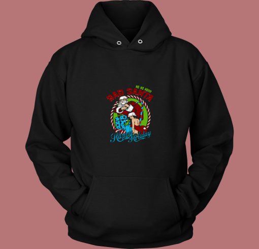 Bad Santa Happy Holiday Christmas 80s Hoodie