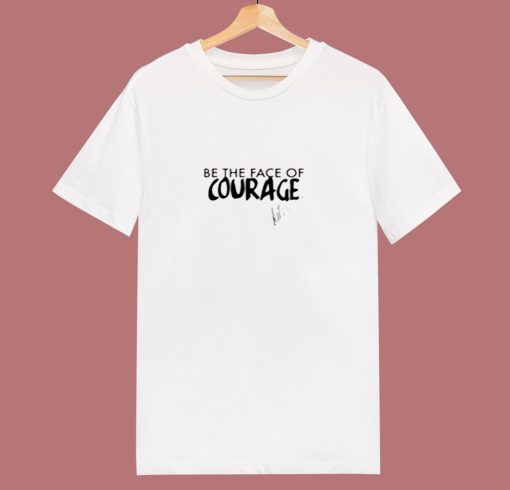 Be The Face Of Courage 80s T Shirt