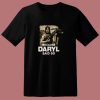 Because Daryl Said So Walking Dead 80s T Shirt