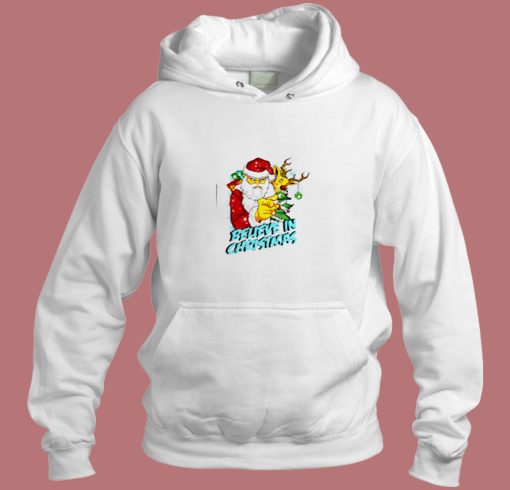 Believe In Christmas Bad Santa Claus Aesthetic Hoodie Style