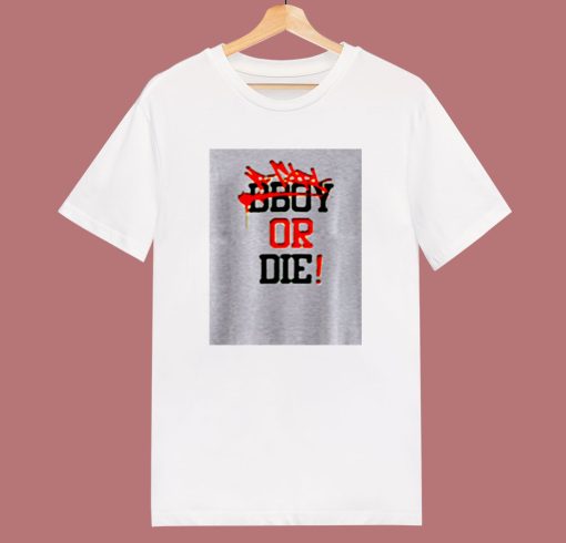 Bgirl Or Die 80s T Shirt