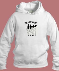 Big Booty Witches Aesthetic Hoodie Style