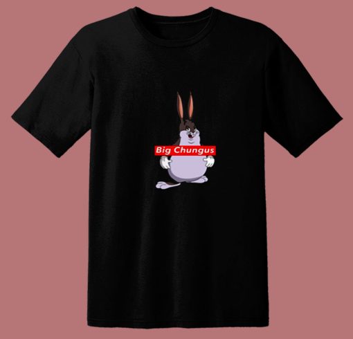 Big Chungus 80s T Shirt