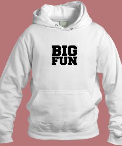 Big Fun Medium Front Quote Aesthetic Hoodie Style