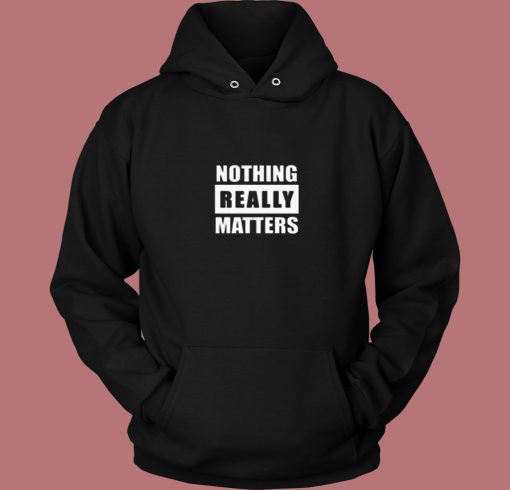 Blm Parody Nothing Really Matters 80s Hoodie