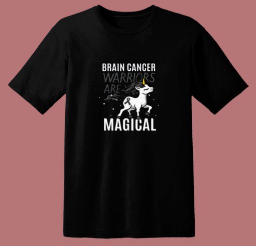 Brain Cancer Warriors Are Magical 80s T Shirt