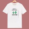 Cacti Cact You Cactus 80s T Shirt