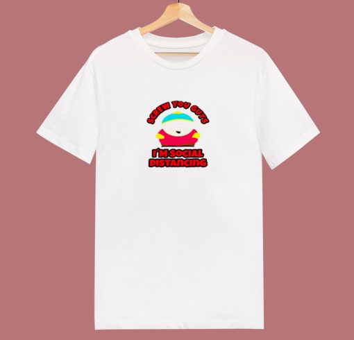 Cartman Is Social Distancing 80s T Shirt