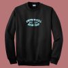 Cheers To Still Being Here 80s Sweatshirt