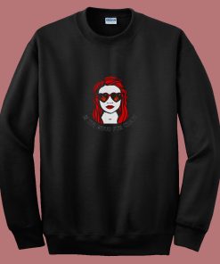 Cheryl Blossom Quote 80s Sweatshirt