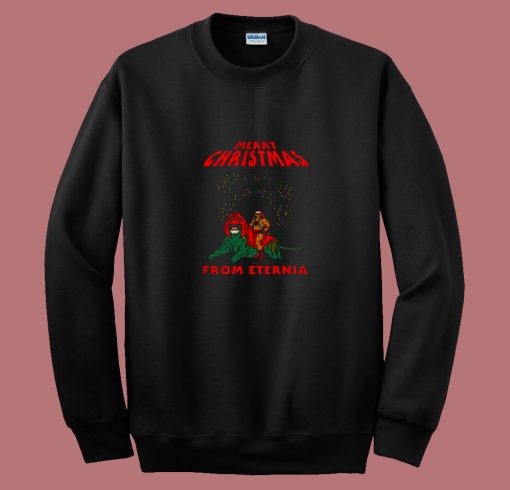 Christmas From Eternia Masters Universe 80s Sweatshirt