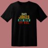 Dad Jokes Are How Eye Roll 80s T Shirt