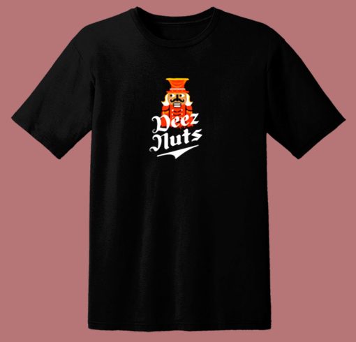 Deez Nuts Nutcracker 80s T Shirt