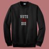 Diddy Vote Or Die 80s Sweatshirt