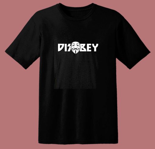 Disobey Mask V For Vendetta 80s T Shirt