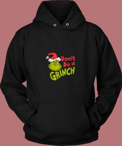 Dr Seuss Christmas Dont Be A Grinch 80s Hoodie