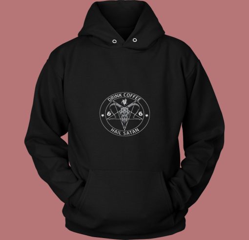 Drink Coffee Hail Satan 80s Hoodie