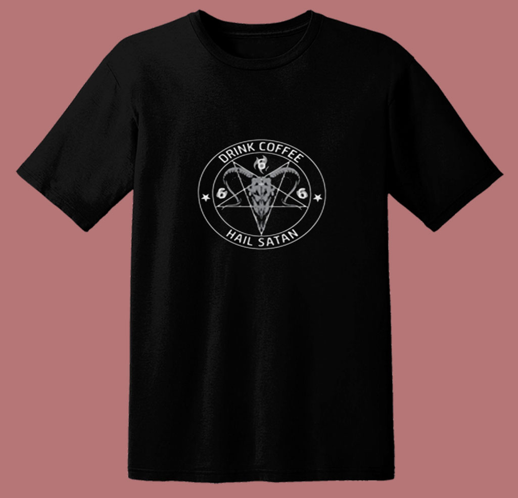 drink coffee hail satan shirt