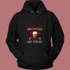 Drive You Crazy And Kill Them All Pennywise Clown 80s Hoodie