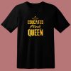 Educated Black Queen 80s T Shirt