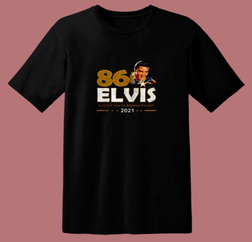 Eighty Sixth Anniversary Elvis 2021 80s T Shirt