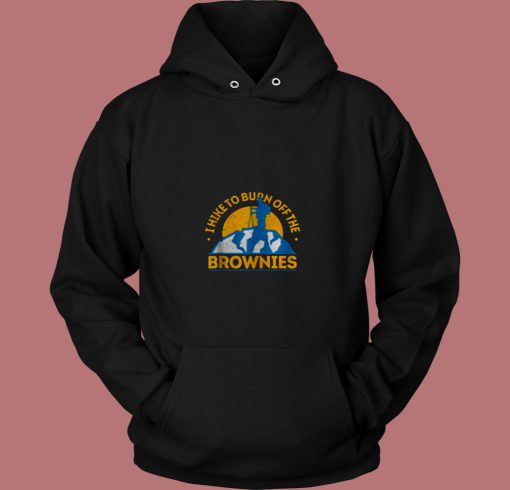 Funny Food Hiking I Hike To Burn Off The Brownies 80s Hoodie