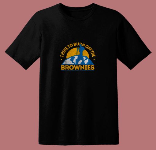 Funny Food Hiking I Hike To Burn Off The Brownies 80s T Shirt