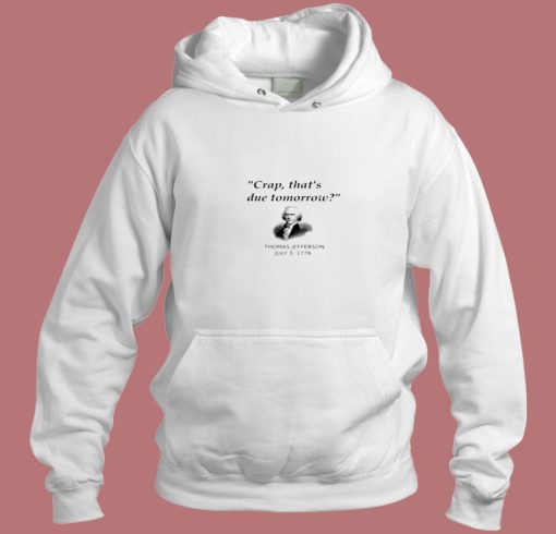 Funny Founding Father Thomas Aesthetic Hoodie Style