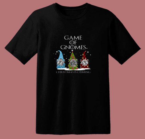 Game Of Gnomes Christmas Is Coming Three 80s T Shirt