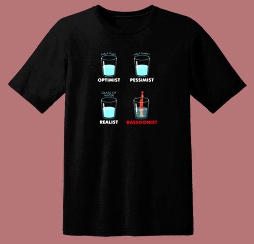 Glass Of Water Bassoonist Bassoon Player 80s T Shirt