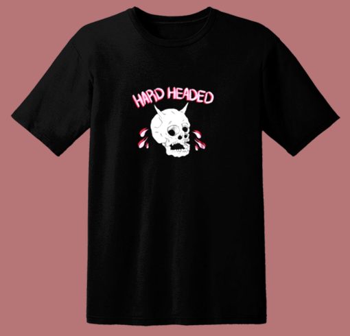 Hard Headed 80s T Shirt