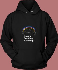 Have A Fucking Nice Day 80s Hoodie