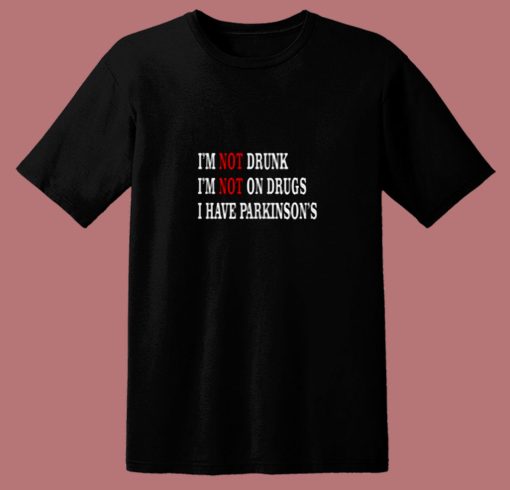 Have Parkinsons 80s T Shirt