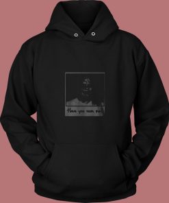 Have You Seen Me Exorcist 80s Hoodie