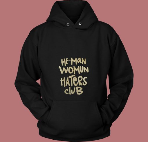 He Man Womun Haters Club Little Rascals 80s Hoodie