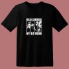 Hello Darkness My Old Friend Horror Movie Killers 80s T Shirt