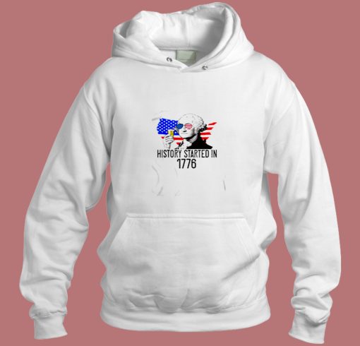 History Started In 1776 Aesthetic Hoodie Style