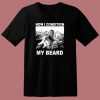 How I Condition My Beard Funny 80s T Shirt