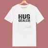 Hug Dealer Funny 80s T Shirt