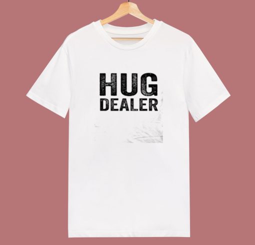 Hug Dealer Funny 80s T Shirt