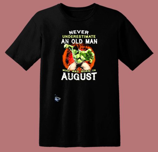 Hulk Never Underestimate An Old Man 80s T Shirt