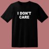 I Dont Care 80s T Shirt