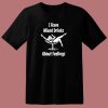 I Have Mixed Drinks About Feelings 80s T Shirt