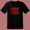 I Went To The Upside Down Stranger Things 80s T Shirt