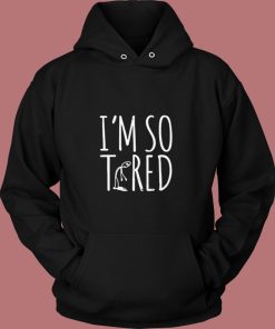 Im So Tired 80s Hoodie