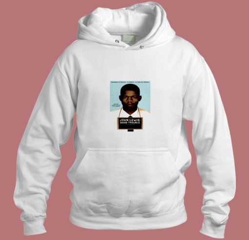 John Lewis Good Trouble Film Movie Poster Aesthetic Hoodie Style