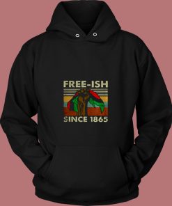 Juneteenth Freeish Since 1865 80s Hoodie