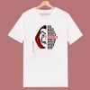 La Casa De Papel Quote 80s T Shirt